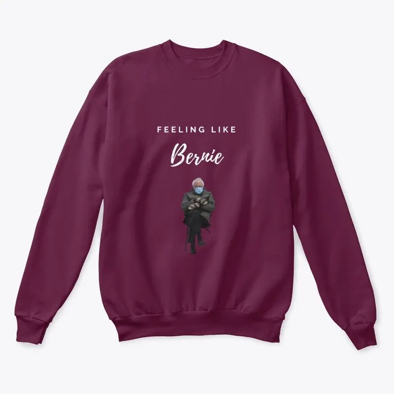 "Feeling Like Bernie" Design