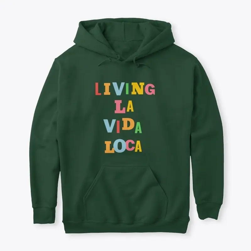 "Living Loca" Hoodie